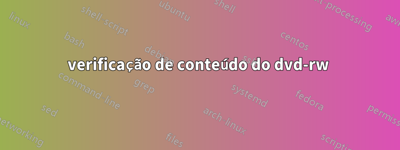 verificação de conteúdo do dvd-rw