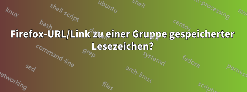 Firefox-URL/Link zu einer Gruppe gespeicherter Lesezeichen?