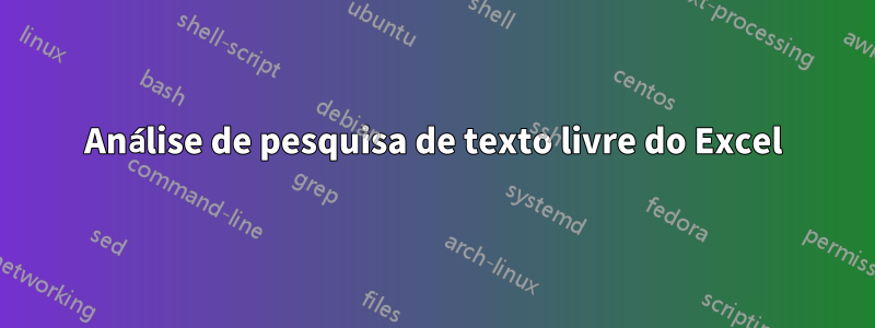 Análise de pesquisa de texto livre do Excel