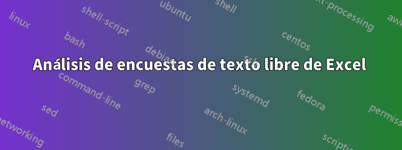 Análisis de encuestas de texto libre de Excel