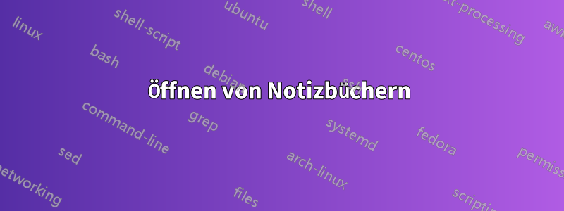 Öffnen von Notizbüchern