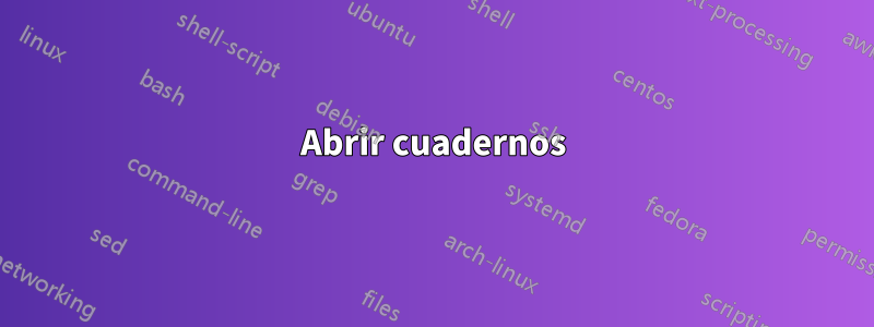 Abrir cuadernos