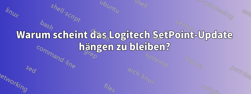 Warum scheint das Logitech SetPoint-Update hängen zu bleiben?