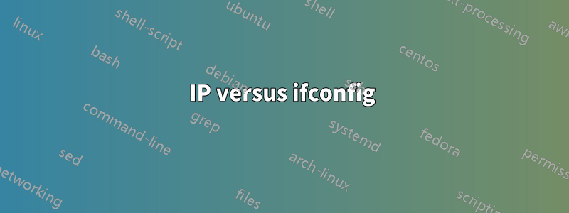 IP versus ifconfig