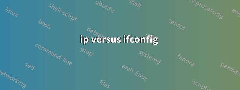 ip versus ifconfig