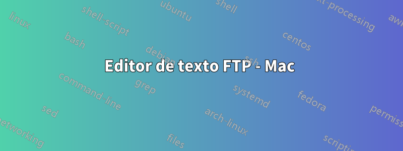 Editor de texto FTP - Mac