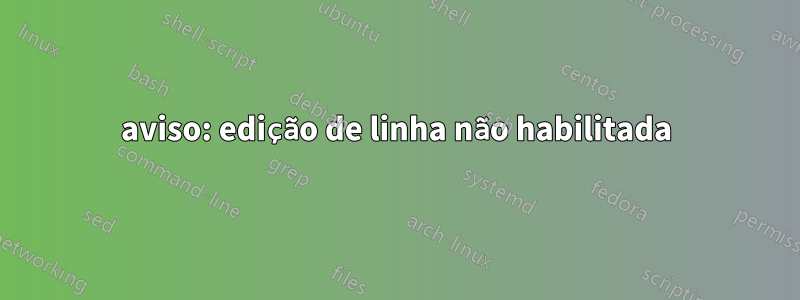 aviso: edição de linha não habilitada