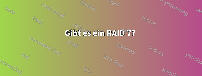 Gibt es ein RAID 7?