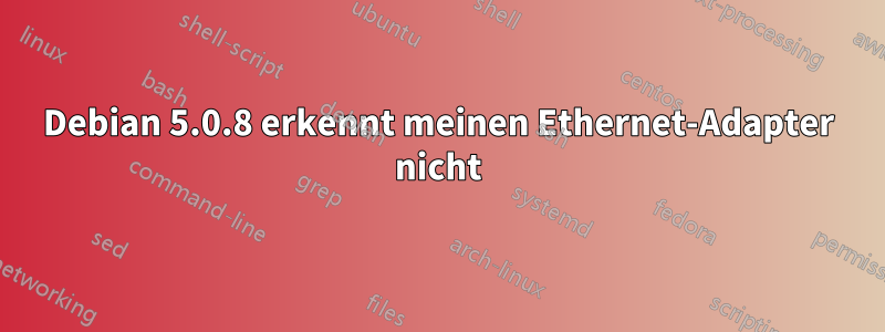 Debian 5.0.8 erkennt meinen Ethernet-Adapter nicht