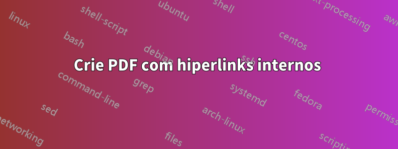 Crie PDF com hiperlinks internos