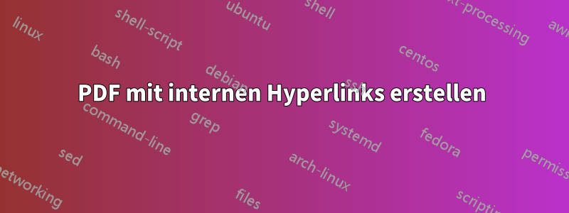 PDF mit internen Hyperlinks erstellen