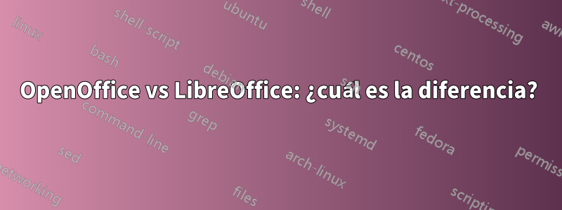 OpenOffice vs LibreOffice: ¿cuál es la diferencia?