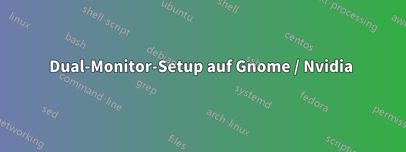 Dual-Monitor-Setup auf Gnome / Nvidia