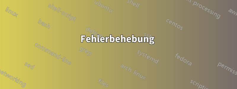 Fehlerbehebung