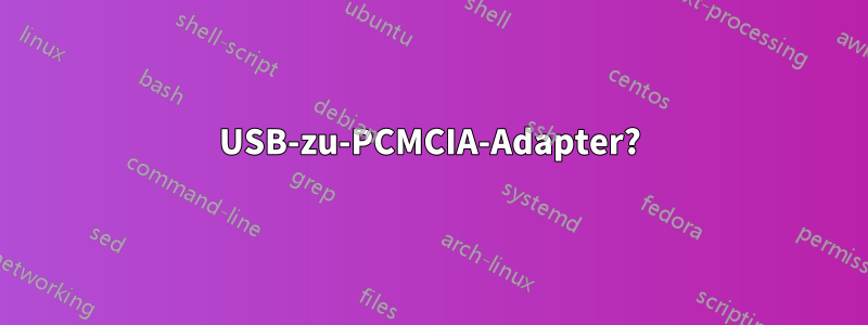 USB-zu-PCMCIA-Adapter?