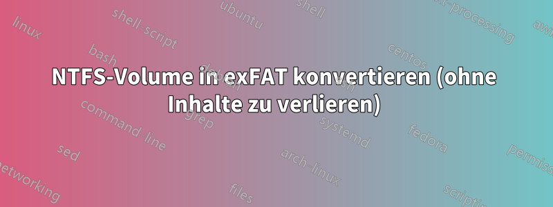 NTFS-Volume in exFAT konvertieren (ohne Inhalte zu verlieren)