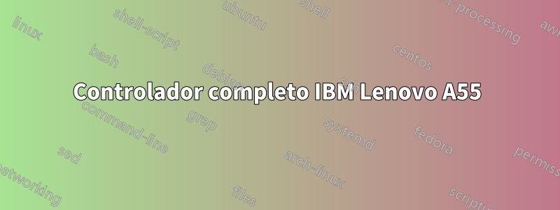 Controlador completo IBM Lenovo A55