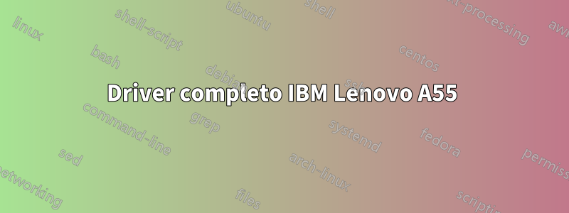 Driver completo IBM Lenovo A55