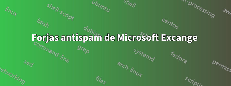 Forjas antispam de Microsoft Excange