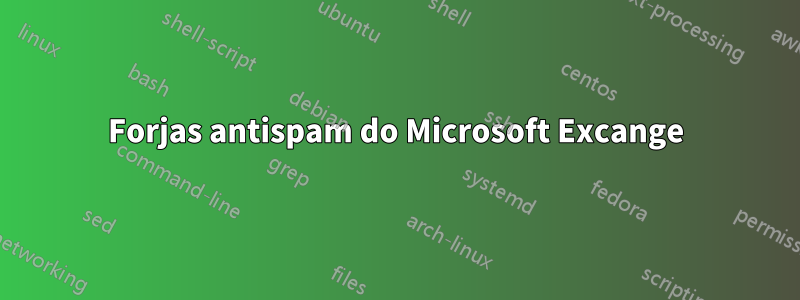 Forjas antispam do Microsoft Excange