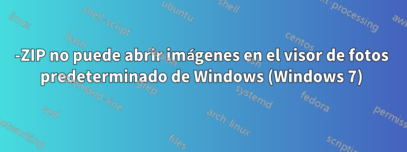 7-ZIP no puede abrir imágenes en el visor de fotos predeterminado de Windows (Windows 7)