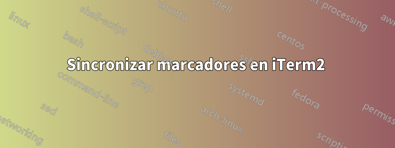 Sincronizar marcadores en iTerm2