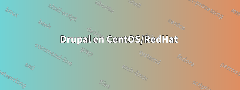 Drupal en CentOS/RedHat