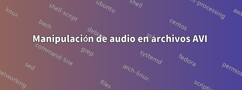 Manipulación de audio en archivos AVI