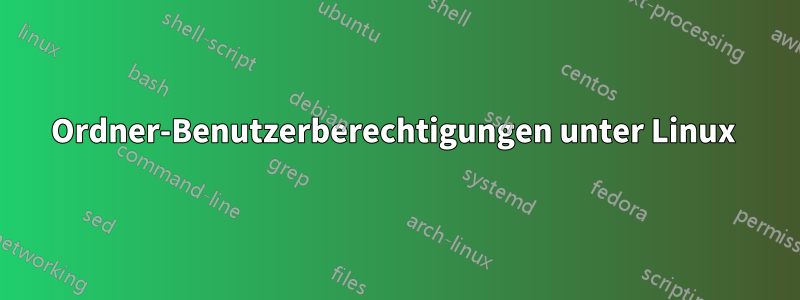 Ordner-Benutzerberechtigungen unter Linux 