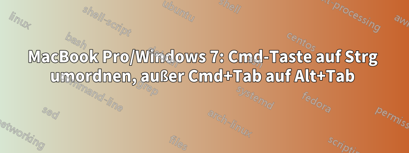 MacBook Pro/Windows 7: Cmd-Taste auf Strg umordnen, außer Cmd+Tab auf Alt+Tab