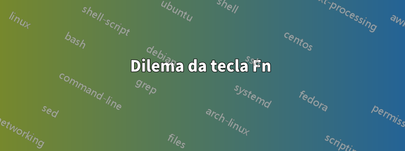 Dilema da tecla Fn