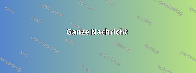 Ganze Nachricht