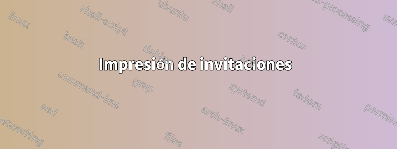 Impresión de invitaciones 