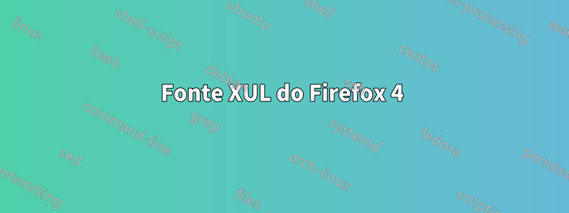 Fonte XUL do Firefox 4