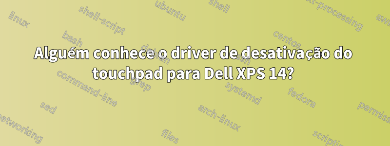Alguém conhece o driver de desativação do touchpad para Dell XPS 14?