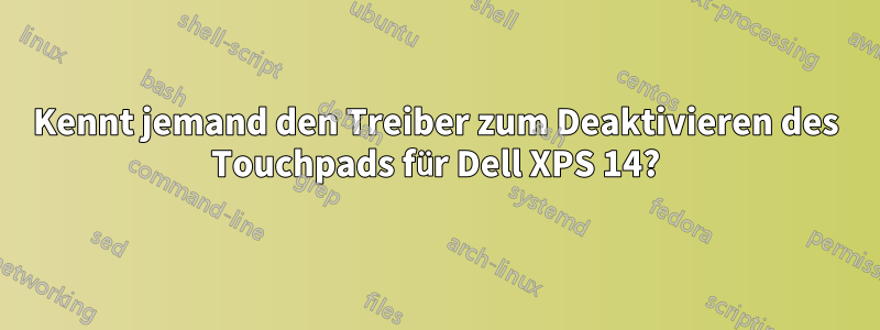Kennt jemand den Treiber zum Deaktivieren des Touchpads für Dell XPS 14?
