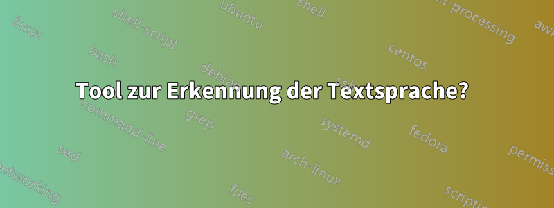Tool zur Erkennung der Textsprache? 