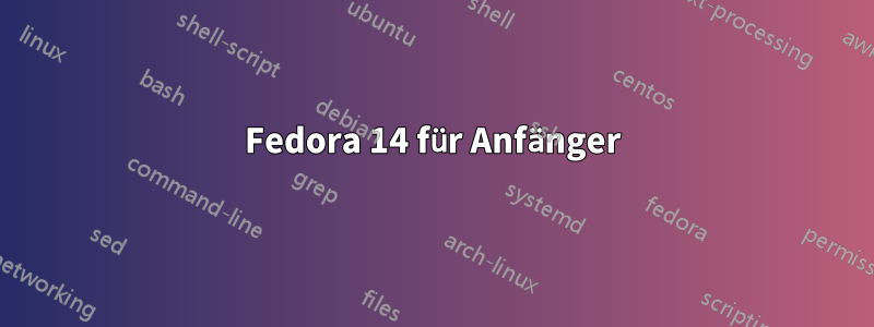 Fedora 14 für Anfänger