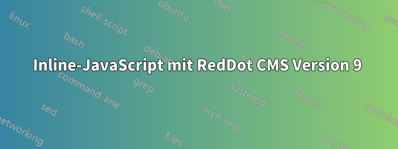 Inline-JavaScript mit RedDot CMS Version 9