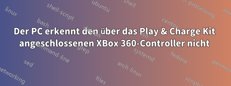 Der PC erkennt den über das Play & Charge Kit angeschlossenen XBox 360-Controller nicht