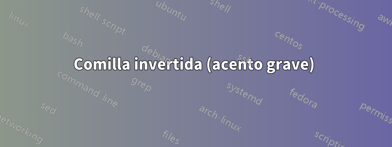 Comilla invertida (acento grave)