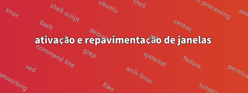 ativação e repavimentação de janelas