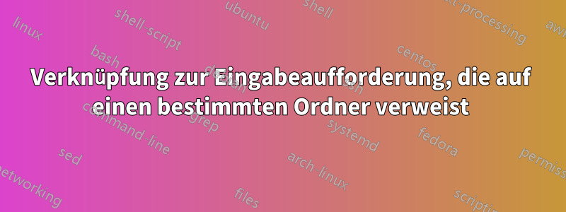 Verknüpfung zur Eingabeaufforderung, die auf einen bestimmten Ordner verweist