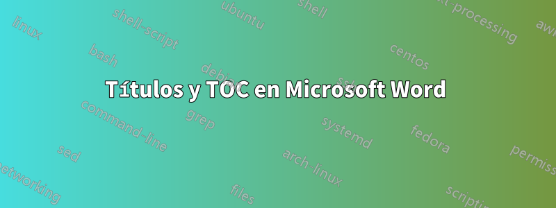 Títulos y TOC en Microsoft Word