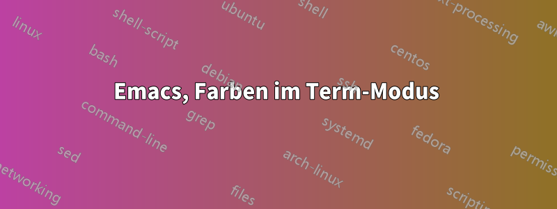 Emacs, Farben im Term-Modus