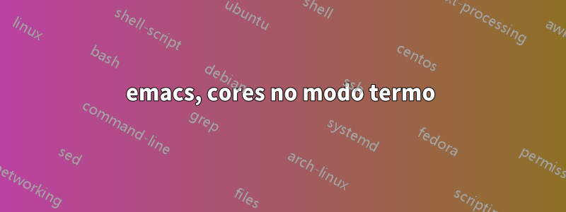 emacs, cores no modo termo