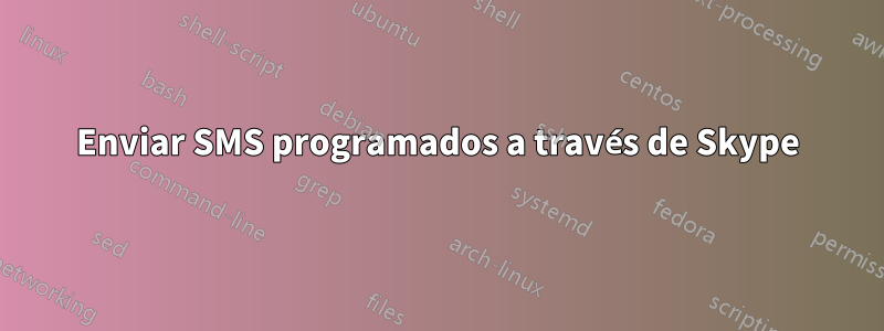 Enviar SMS programados a través de Skype