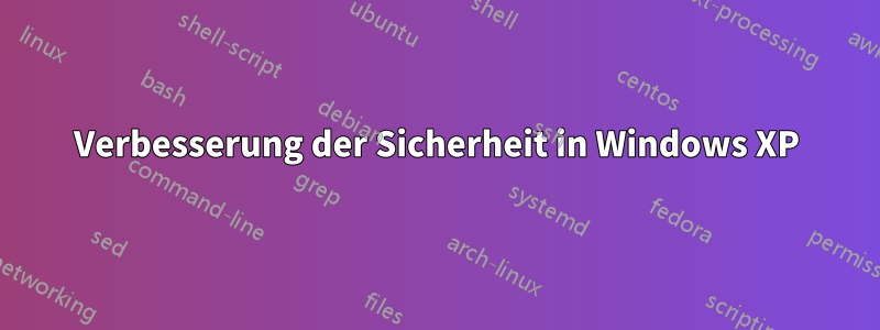 Verbesserung der Sicherheit in Windows XP