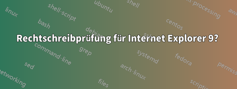 Rechtschreibprüfung für Internet Explorer 9?