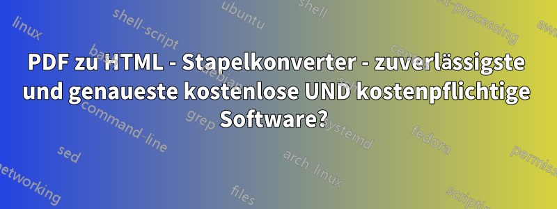 PDF zu HTML - Stapelkonverter - zuverlässigste und genaueste kostenlose UND kostenpflichtige Software? 